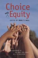 Choice with Equity di Paul T. Hill edito da Hoover Institution Press
