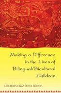 Making a Difference in the Lives of Bilingual/Bicultural Children edito da Lang, Peter