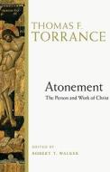 Atonement: The Person and Work of Christ di Thomas F. Torrance edito da IVP Academic