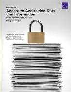 Issues with Access to Acquisition Data and Information in the Department of Defense: Policy and Practice di Jessie Riposo, Megan McKernan, Jeffrey A. Drezner edito da RAND CORP