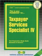 Taxpayer Services Specialist Iv di National Learning Corporation edito da Passbooks