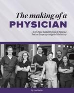 The Making of a Physician di Lisa Martin edito da Texas Christian University Press
