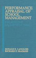 Performance Appraisal of School Management di Donald Ernest Langlois, Richard P. McAdams edito da Technomic Publishing Co ,U.S.