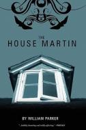 The House Martin di William Parker edito da Eirini Press