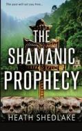 The Shamanic Prophecy di Heath Shedlake edito da Adventure Fiction