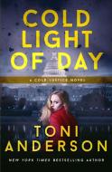 Cold Light of Day di Toni Anderson edito da Toni Anderson