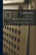 Caesura: the Literary Magazine of the University of Massachusetts; v.26 (1962-1963) edito da LIGHTNING SOURCE INC