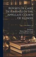 Reports Of Cases Determined In The Appellate Courts Of Illinois; Volume 108 di Illinois Appellate Court edito da LEGARE STREET PR
