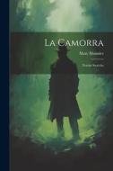 La Camorra: Notizie Storiche di Marc Monnier edito da LEGARE STREET PR
