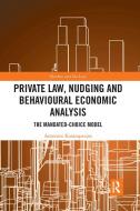 Private Law, Nudging And Behavioural Economic Analysis di Antonios Karampatzos edito da Taylor & Francis Ltd