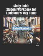 Study Guide Student Workbook for Louisiana's Way Home di David Lee edito da INDEPENDENTLY PUBLISHED
