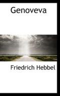 Genoveva di Friedrich Hebbel edito da Bibliolife