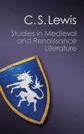 Studies in Medieval and Renaissance Literature di C. S. Lewis edito da Cambridge University Press