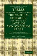 Tables Requisite to Be Used with the Nautical Ephemeris, for Finding the Latitude and Longitude at Sea di Nevil Maskelyne edito da Cambridge University Press