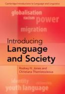 Introducing Language And Society di Rodney H. Jones, Christiana Themistocleous edito da Cambridge University Press