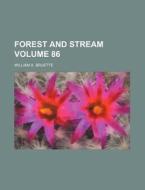Forest and Stream Volume 86 di William A. Bruette edito da Rarebooksclub.com