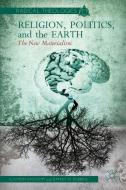 Religion, Politics, and the Earth di Clayton Crockett, Jeffrey W. Robbins edito da Palgrave Macmillan
