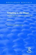 Adapting to the Stage di Chris Greenwood edito da Taylor & Francis Ltd