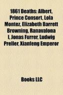 1861 Deaths: Albert, Prince Consort, Lol di Books Llc edito da Books LLC, Wiki Series