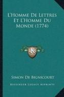 Lacentsa -A Centshomme de Lettres Et Lacentsa -A Centshomme Du Monde (1774) di Simon De Bignicourt edito da Kessinger Publishing