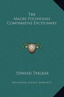 The Maori-Polynesian Comparative Dictionary di Edward Tregear edito da Kessinger Publishing