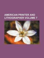 American Printer and Lithographer Volume 7 di Books Group edito da Rarebooksclub.com