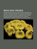 Mogi Das Cruzes: Bairros De Mogi Das Cru di Fonte Wikipedia edito da Books LLC, Wiki Series