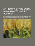 An History Of The Earth, And Animated Na di Oliver Goldsmith edito da Rarebooksclub.com