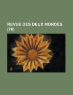 Revue Des Deux Mondes (76 ) di United States Bureau of Area, Anonymous edito da Rarebooksclub.com