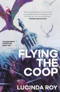 Flying the COOP di Lucinda Roy edito da TOR BOOKS