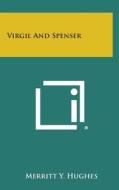 Virgil and Spenser di Merritt y. Hughes edito da Literary Licensing, LLC