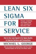 Lean Six SIGMA for Services (Pb) di George edito da MCGRAW HILL BOOK CO