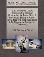 U.s. Supreme Court Transcript Of Record Equitable Life Assur Soc Of The United States V. Pettus {u.s. Reports Title edito da Gale Ecco, U.s. Supreme Court Records