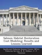 Salmon Habitat Restoration Cost Modeling di K K Hildner, C J Thomson, Southwest Fisheries Science Center Npaa edito da Bibliogov