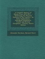 A   Complete History of Illinois from 1673-1873 ...: Embracing the Physical Features of the Country, Its Early Explorations, Aboriginal Inhabitants, F di Alexander Davidson, Bernard Stuve edito da Nabu Press