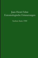 Entomologische Erinnerungen - 6.Serie 1900 di Jean-Henri Fabre edito da Lulu.com