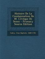 Histoire de La Condamnation de M. L'Eveque de Senez - Primary Source Edition edito da Nabu Press