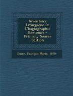 Inventaire Liturgique de L'Hagiographie Bretonne - Primary Source Edition edito da Nabu Press