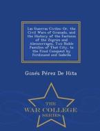 Las Guerras Civiles di Gines Perez De Hita edito da War College Series