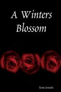A Winters Blossom di 'Rena Gonzales edito da Lulu.com