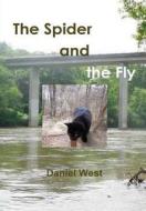 The Spider and the Fly di Daniel West edito da Lulu.com