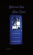 Behind the Blue Door di Janet Reid edito da Lulu.com
