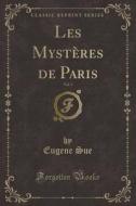 Les Mysteres De Paris, Vol. 3 (classic Reprint) di Eugene Sue edito da Forgotten Books