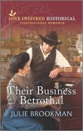 Their Business Betrothal di Julie Brookman edito da HARLEQUIN SALES CORP