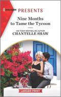 Nine Months to Tame the Tycoon: An Uplifting International Romance di Chantelle Shaw edito da HARLEQUIN SALES CORP