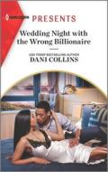 Wedding Night with the Wrong Billionaire di Dani Collins edito da HQN BOOKS