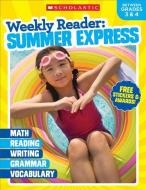 Weekly Reader: Summer Express (Between Grades 3 & 4) Workbook di Scholastic Teaching Resources, Scholastic edito da SCHOLASTIC TEACHING RES