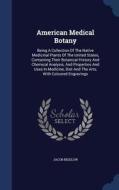 American Medical Botany di Jacob Bigelow edito da Sagwan Press