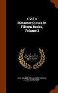 Ovid's Metamorphoses In Fifteen Books, Volume 2 di John Dryden, Joseph Addison edito da Arkose Press