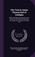 The Trial Of James Thomas Earl Of Cardigan di James Thomas Brudenell Cardigan edito da Palala Press